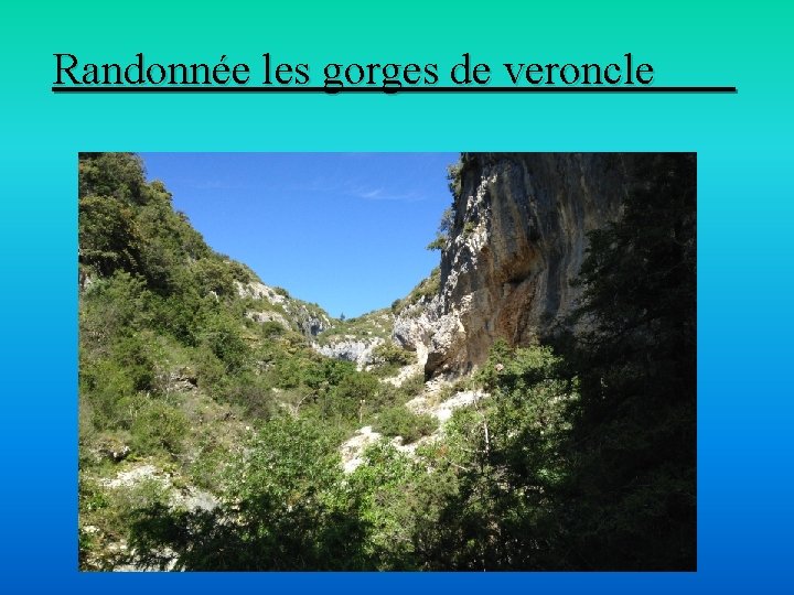 Randonnée les gorges de veroncle 