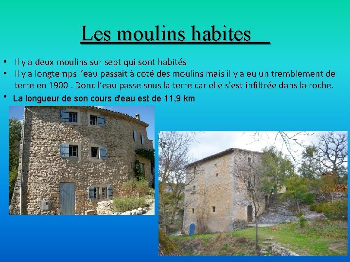 Les moulins habites • Il y a deux moulins sur sept qui sont habités