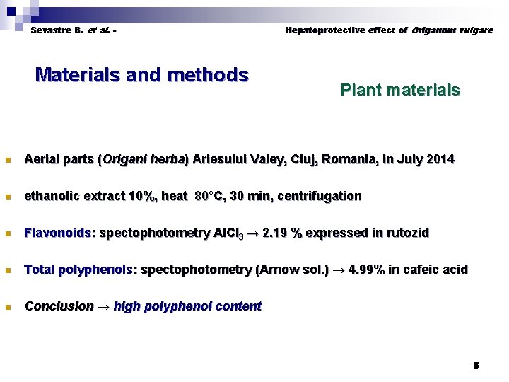 Sevastre B. et al. - Materials and methods Hepatoprotective effect of Origanum vulgare Plant