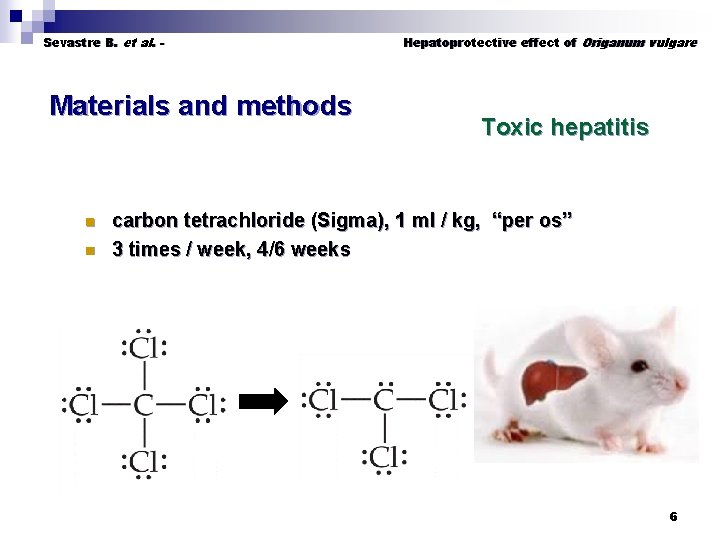 Sevastre B. et al. - Materials and methods Hepatoprotective effect of Origanum vulgare Toxic