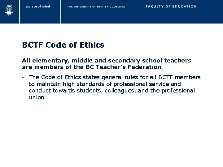 BCTF Code of Ethics All elementary, middle and secondary school teachers are members of