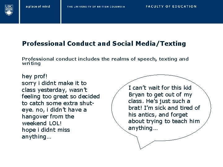Professional Conduct and Social Media/Texting Professional conduct includes the realms of speech, texting and