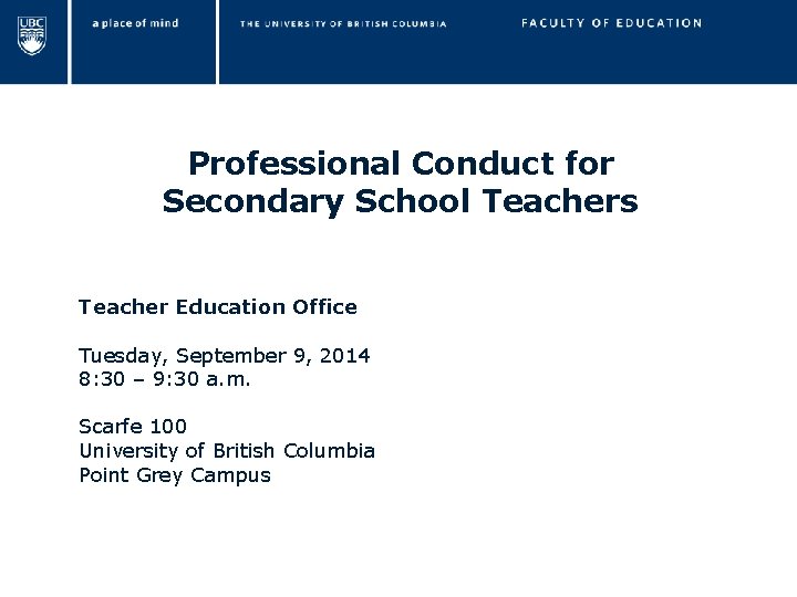 Professional Conduct for Secondary School Teachers Teacher Education Office Tuesday, September 9, 2014 8: