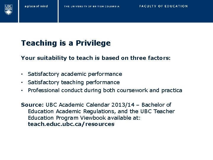 Teaching is a Privilege Your suitability to teach is based on three factors: •