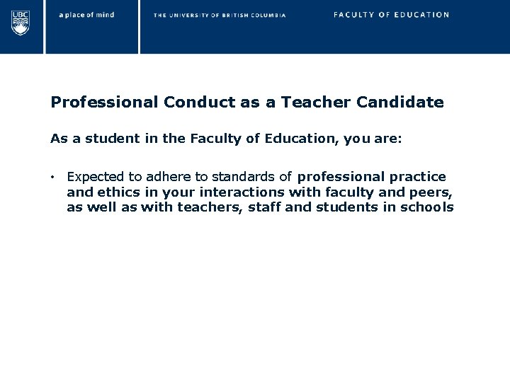 Professional Conduct as a Teacher Candidate As a student in the Faculty of Education,