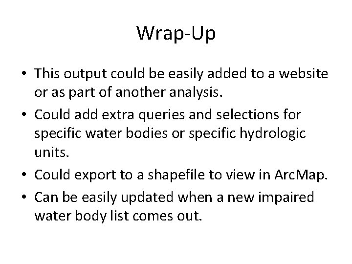 Wrap-Up • This output could be easily added to a website or as part Wrap-Up • This output could be easily added to a website or as part