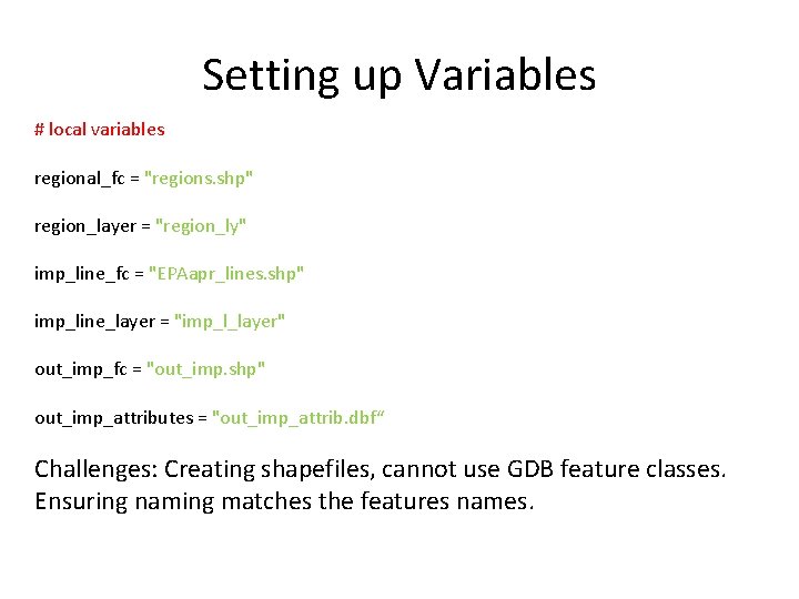 Setting up Variables # local variables regional_fc = "regions. shp" region_layer = "region_ly" imp_line_fc Setting up Variables # local variables regional_fc = "regions. shp" region_layer = "region_ly" imp_line_fc