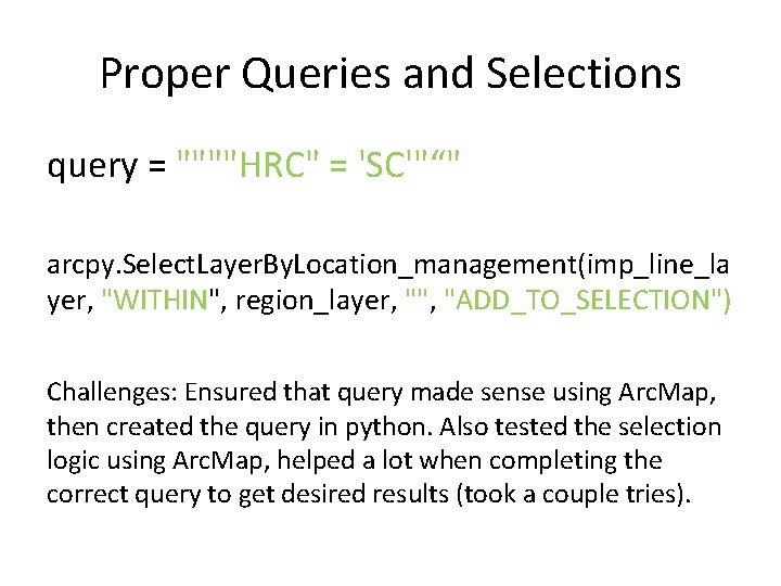 Proper Queries and Selections query = """"HRC" = 'SC'"“" arcpy. Select. Layer. By. Location_management(imp_line_la Proper Queries and Selections query = """"HRC" = 'SC'"“" arcpy. Select. Layer. By. Location_management(imp_line_la