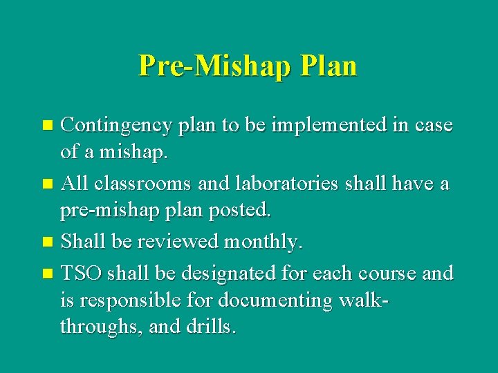 Pre-Mishap Plan Contingency plan to be implemented in case of a mishap. n All