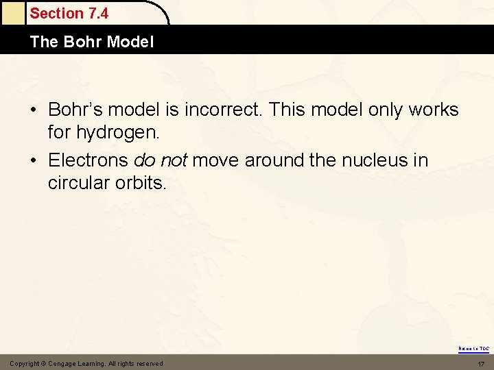 Section 7. 4 The Bohr Model • Bohr’s model is incorrect. This model only