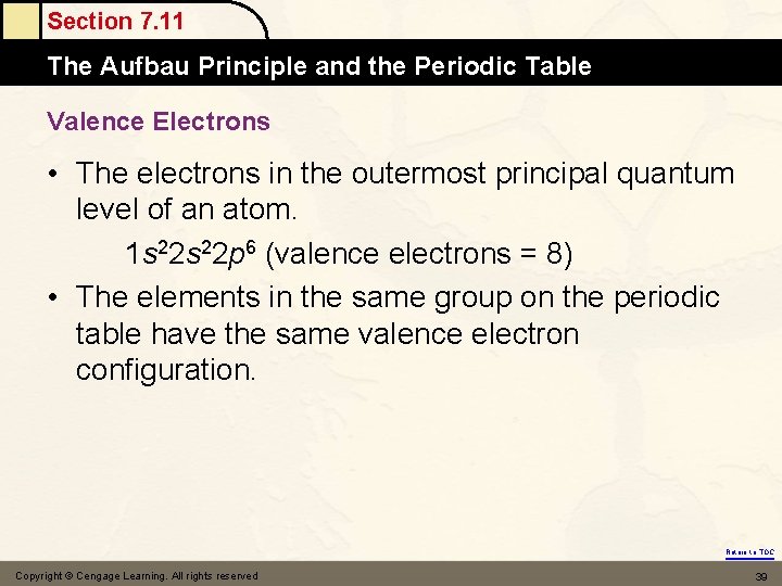 Section 7. 11 The Aufbau Principle and the Periodic Table Valence Electrons • The