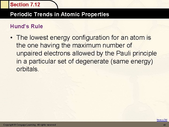 Section 7. 12 Periodic Trends in Atomic Properties Hund’s Rule • The lowest energy