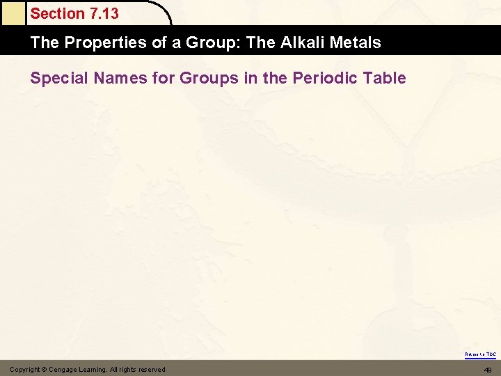 Section 7. 13 The Properties of a Group: The Alkali Metals Special Names for