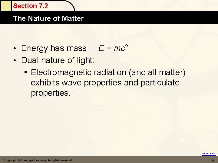 Section 7. 2 The Nature of Matter • Energy has mass E = mc