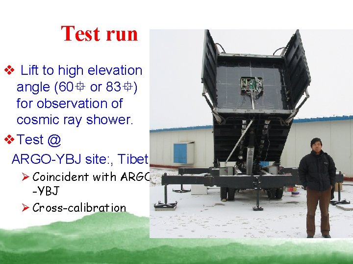 Test run v Lift to high elevation angle (60 or 83 ) for observation
