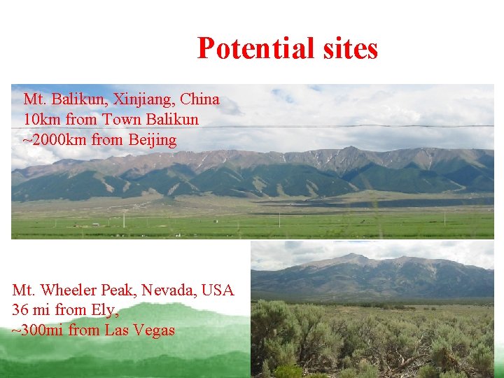 Potential sites Mt. Balikun, Xinjiang, China 10 km from Town Balikun ~2000 km from