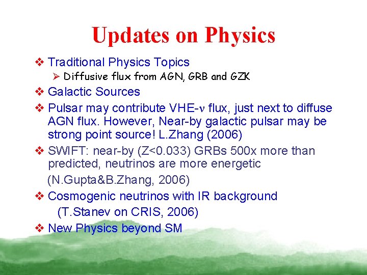 Updates on Physics v Traditional Physics Topics Ø Diffusive flux from AGN, GRB and