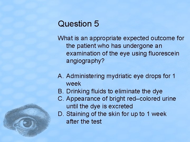 Question 5 What is an appropriate expected outcome for the patient who has undergone