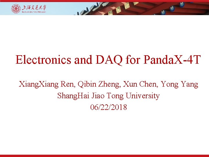 Electronics and DAQ for Panda. X-4 T Xiang Ren, Qibin Zheng, Xun Chen, Yong
