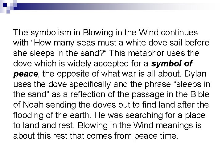The symbolism in Blowing in the Wind continues with “How many seas must a
