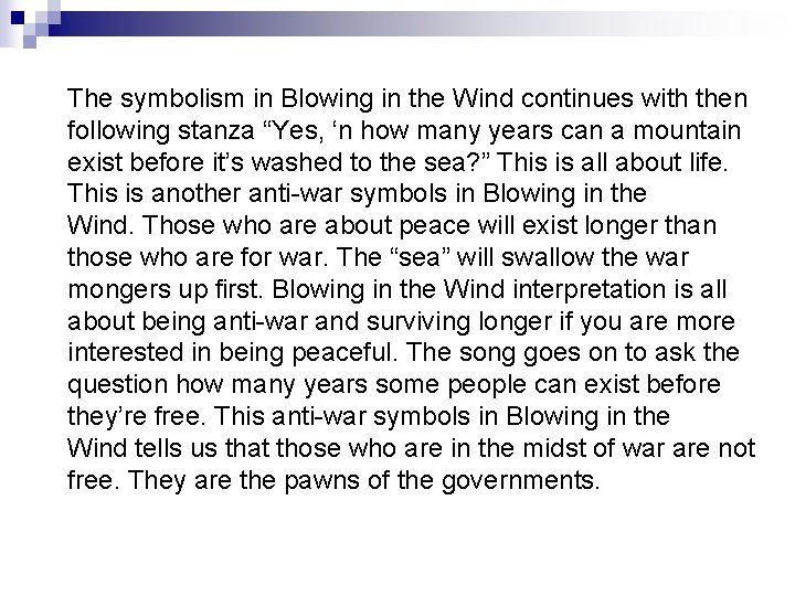 The symbolism in Blowing in the Wind continues with then following stanza “Yes, ‘n
