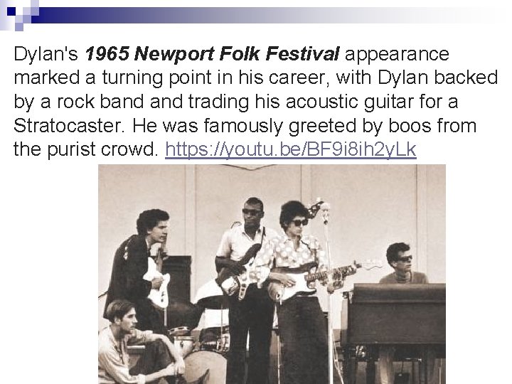 Dylan's 1965 Newport Folk Festival appearance marked a turning point in his career, with