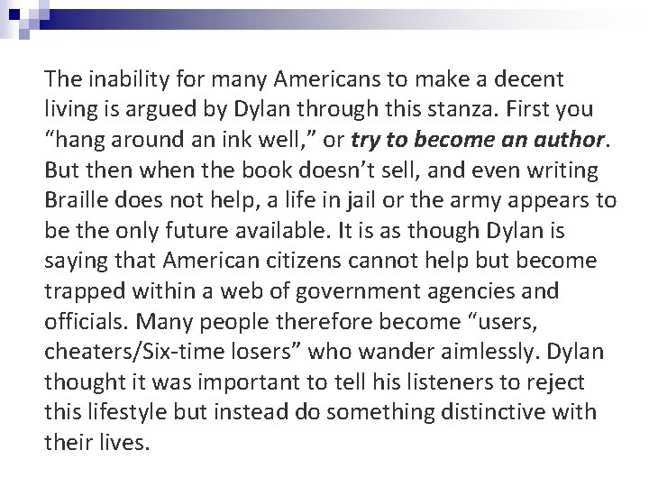 The inability for many Americans to make a decent living is argued by Dylan
