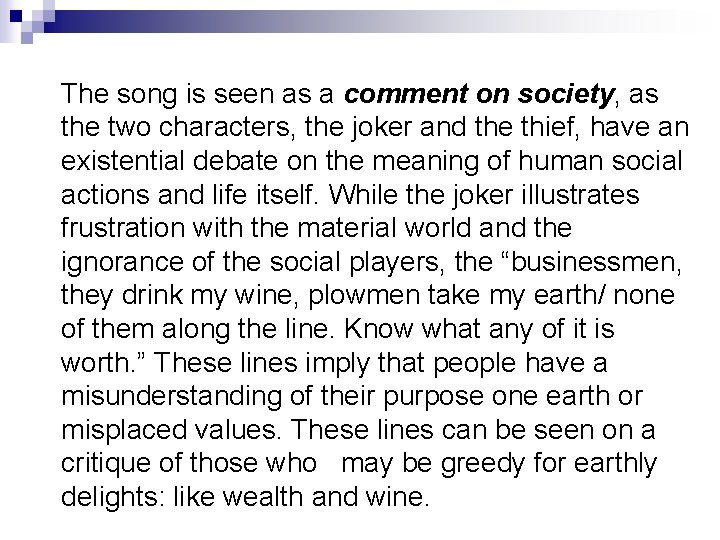 The song is seen as a comment on society, as the two characters, the