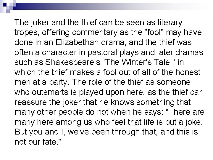 The joker and the thief can be seen as literary tropes, offering commentary as