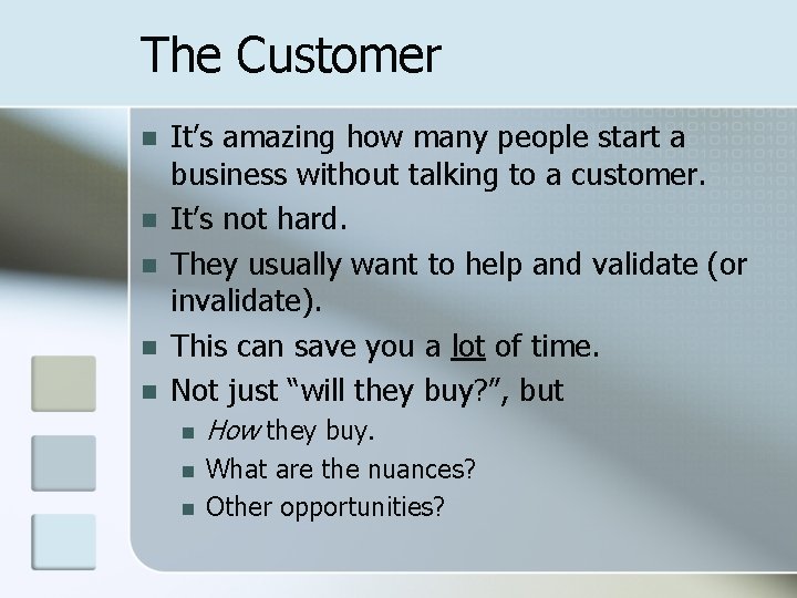 The Customer n n n It’s amazing how many people start a business without