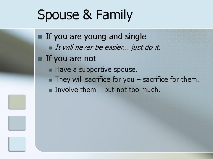 Spouse & Family n If you are young and single n n It will