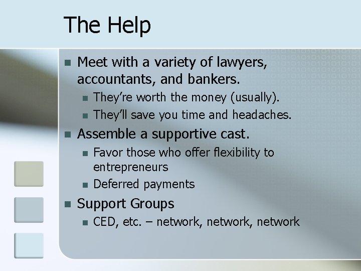 The Help n Meet with a variety of lawyers, accountants, and bankers. n n