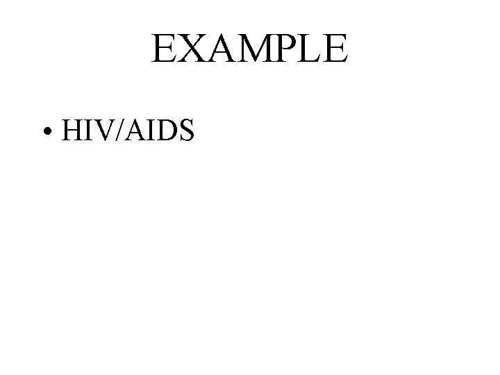 EXAMPLE • HIV/AIDS 