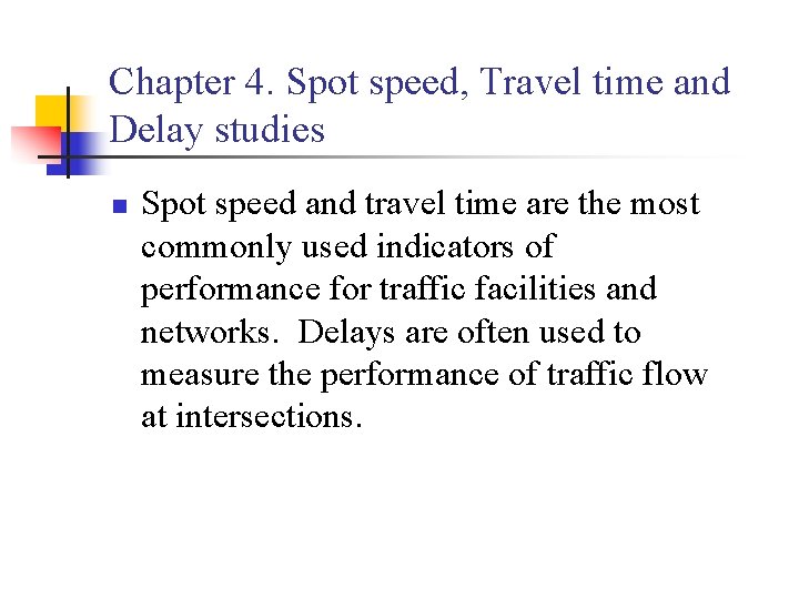 Chapter 4. Spot speed, Travel time and Delay studies n Spot speed and travel