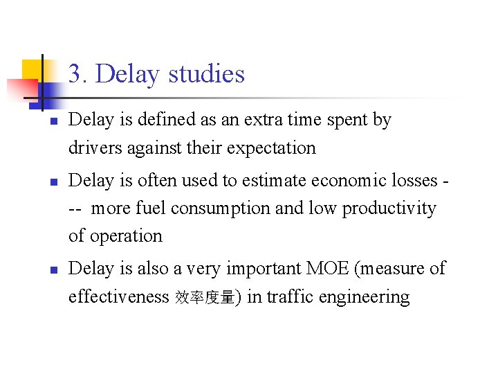 3. Delay studies n n n Delay is defined as an extra time spent