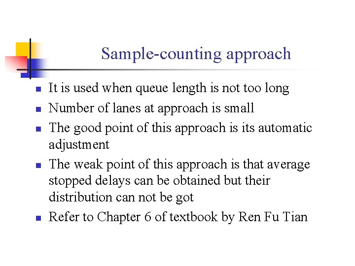 Sample-counting approach n n n It is used when queue length is not too