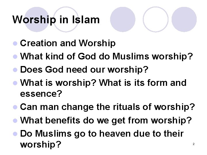 Worship in Islam l Creation and Worship l What kind of God do Muslims