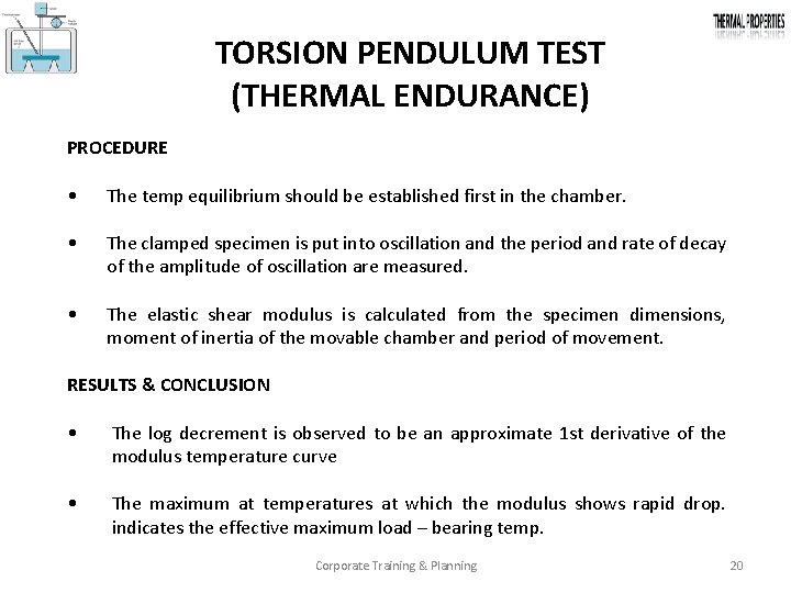 TORSION PENDULUM TEST (THERMAL ENDURANCE) PROCEDURE • The temp equilibrium should be established first