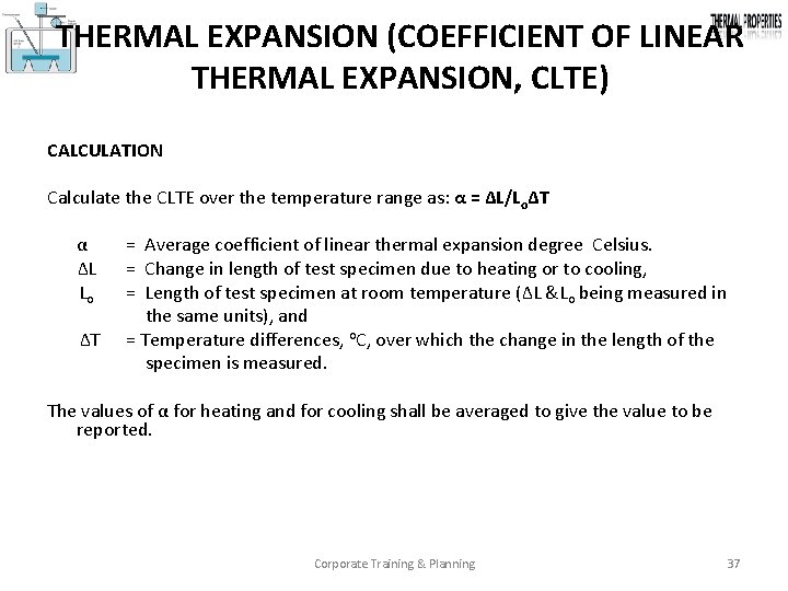 THERMAL EXPANSION (COEFFICIENT OF LINEAR THERMAL EXPANSION, CLTE) CALCULATION Calculate the CLTE over the