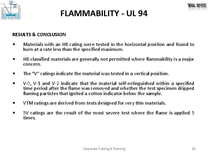 FLAMMABILITY - UL 94 RESULTS & CONCLUSION • Materials with an HB rating were