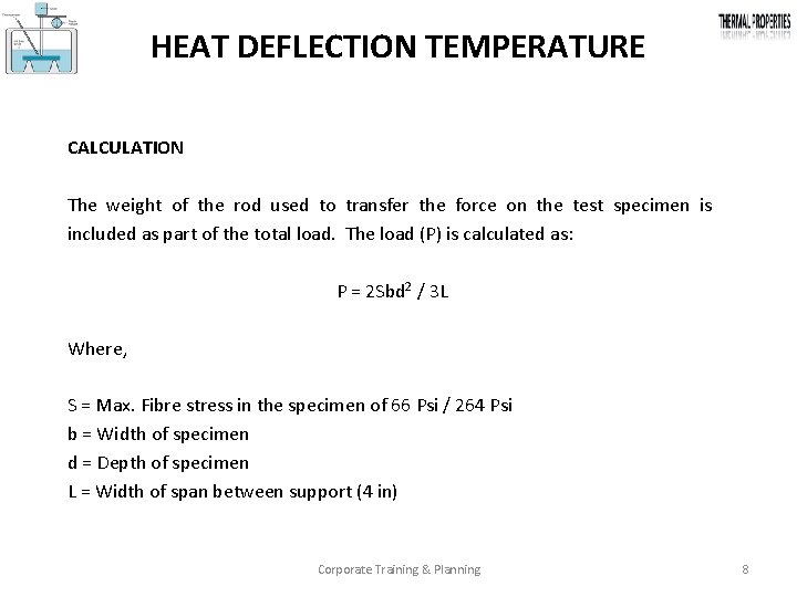 HEAT DEFLECTION TEMPERATURE CALCULATION The weight of the rod used to transfer the force