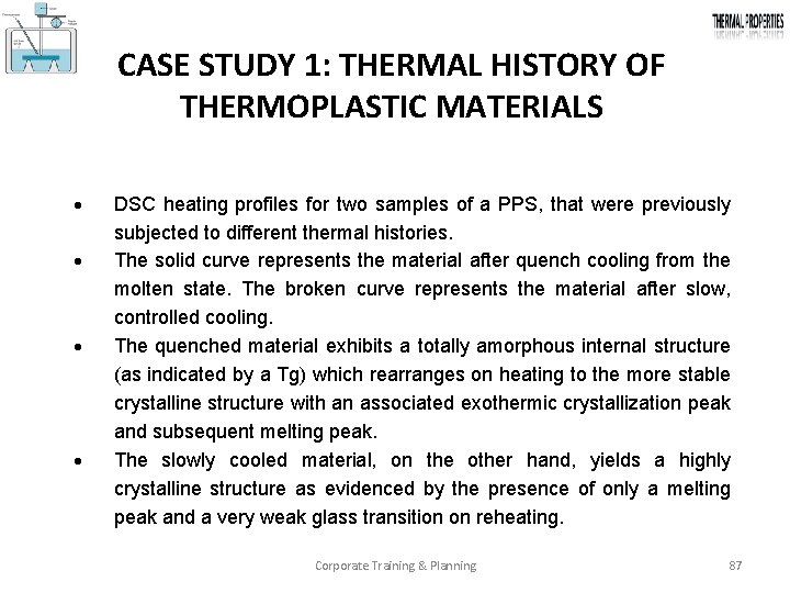 CASE STUDY 1: THERMAL HISTORY OF THERMOPLASTIC MATERIALS · · DSC heating profiles for