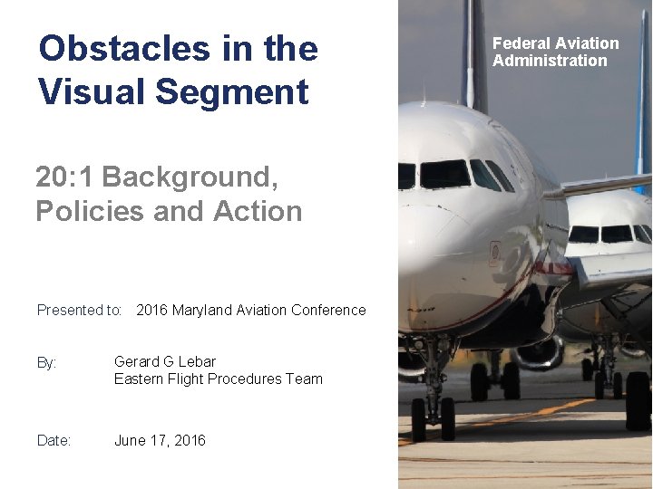 Obstacles in the Visual Segment 20: 1 Background, Policies and Action Presented to: 2016
