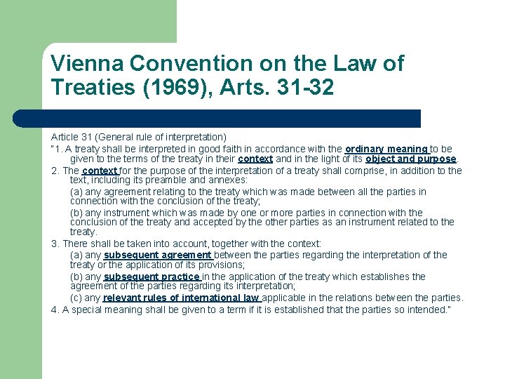 Vienna Convention on the Law of Treaties (1969), Arts. 31 -32 Article 31 (General