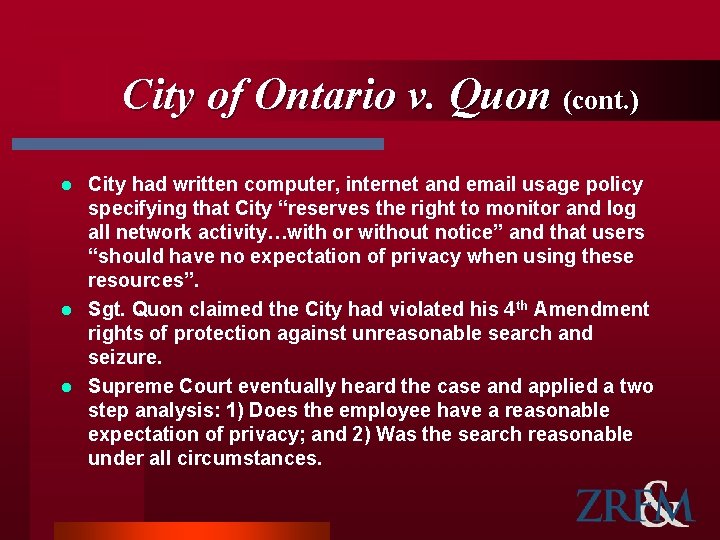 City of Ontario v. Quon (cont. ) City had written computer, internet and email