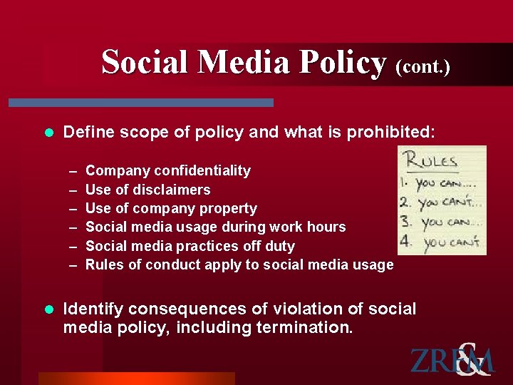 Social Media Policy (cont. ) l Define scope of policy and what is prohibited: