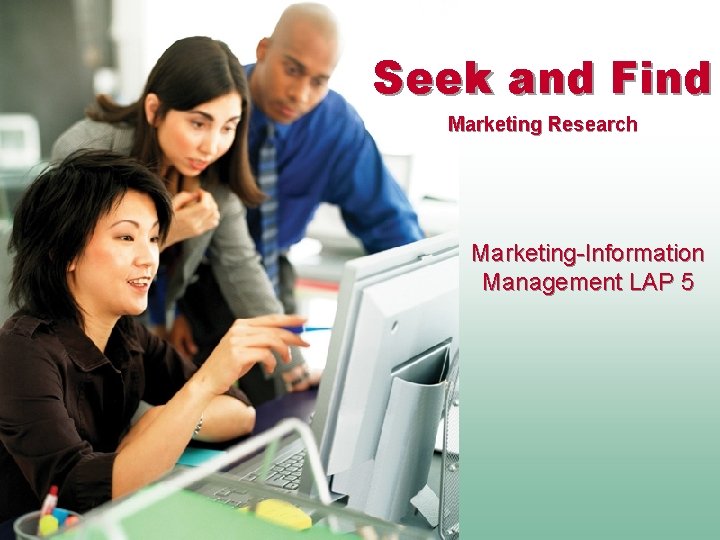 Seek and Find Marketing Research Marketing-Information Management LAP 5 