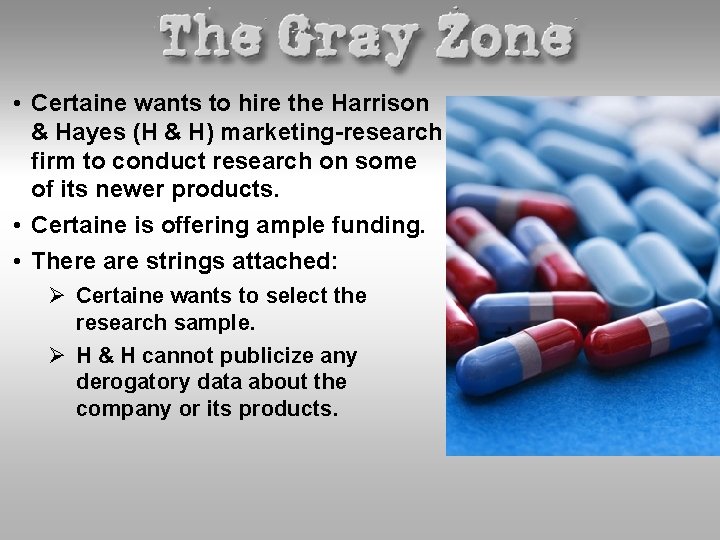  • Certaine wants to hire the Harrison & Hayes (H & H) marketing-research