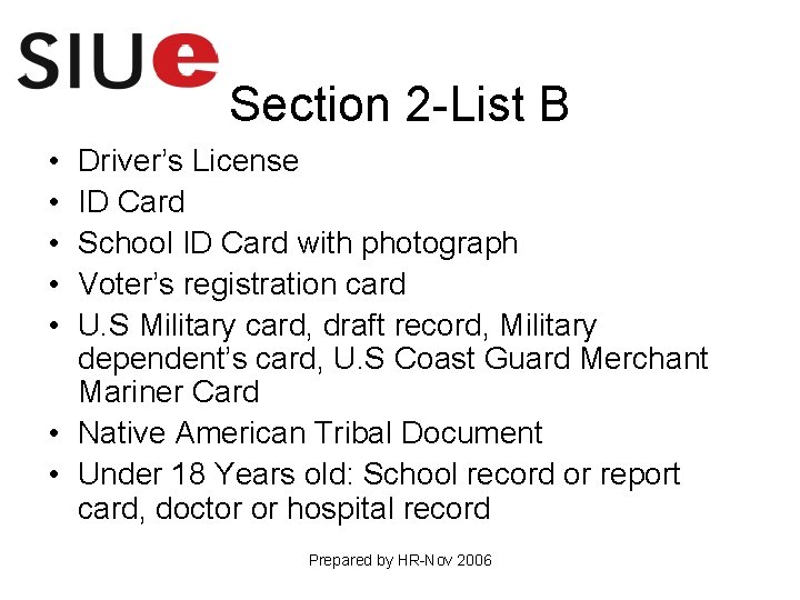 Section 2 -List B • • • Driver’s License ID Card School ID Card