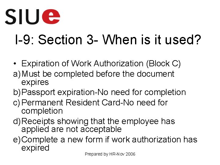 I-9: Section 3 - When is it used? • Expiration of Work Authorization (Block